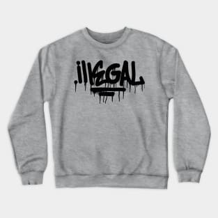 Illegal graffiti Crewneck Sweatshirt